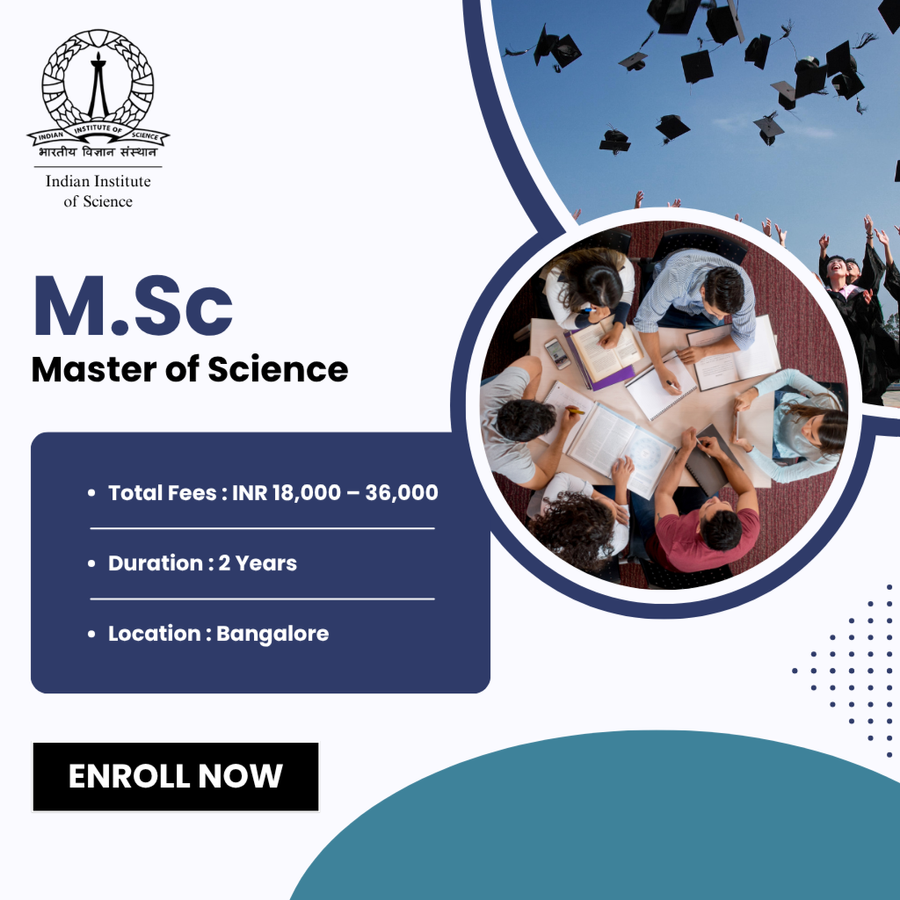 Master of Science (M.Sc.) at Indian Institute of Science, Bengaluru/Bangalore