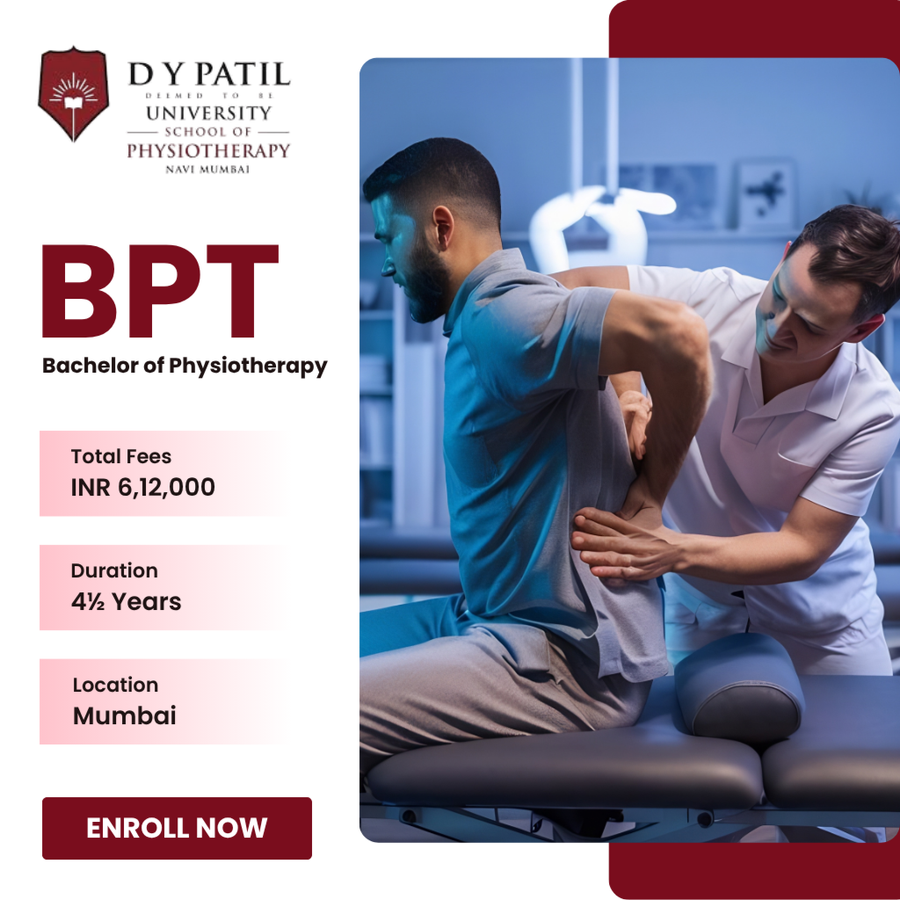Bachelor of Physiotherapy (BPT) at Dr. D. Y. Patil University,School of Physiotherapy, Navi Mumbai, Mumbai