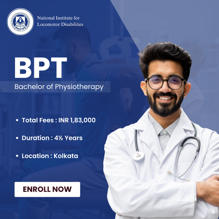 Bachelor of Physiotherapy (BPT) at National Institute for Locomotor Disabilities (Divyangjan), Kolkata