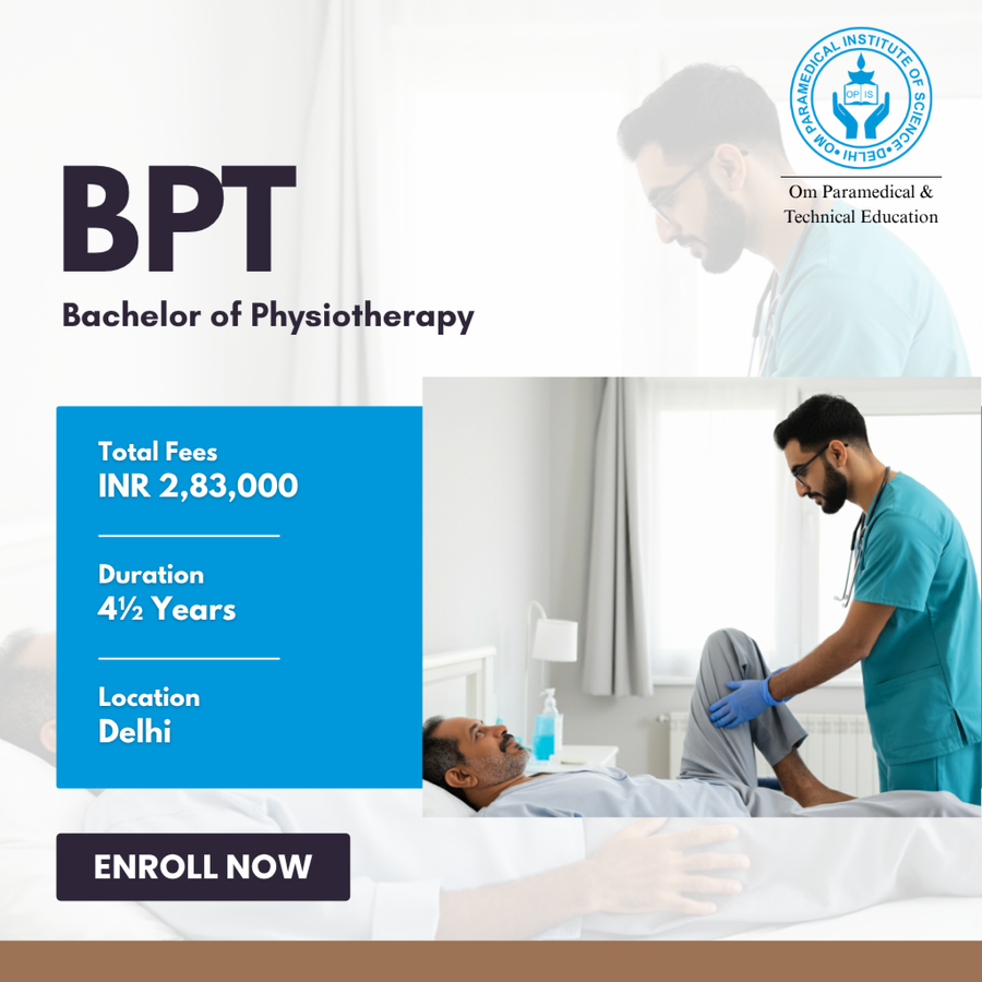 Bachelor of Physiotherapy (BPT) at Om Paramedical & Technical Education, Delhi/NCR