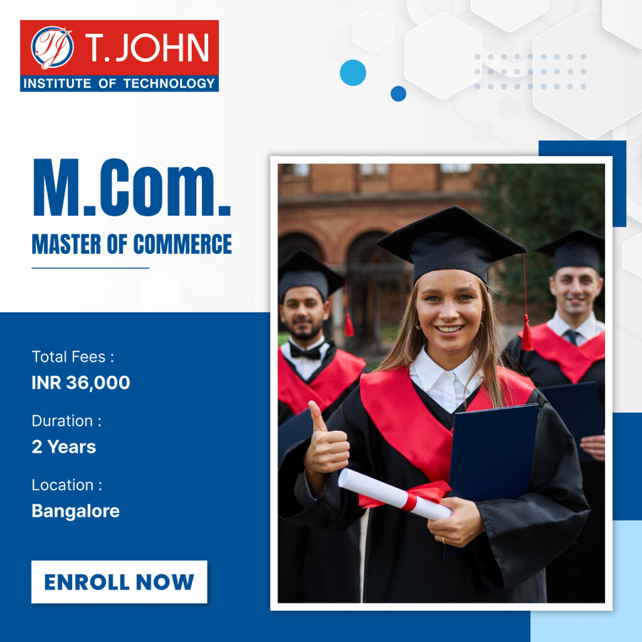 Master of Commerce (M.Com) at T. John Institute of Technology, Bengaluru/Bangalore