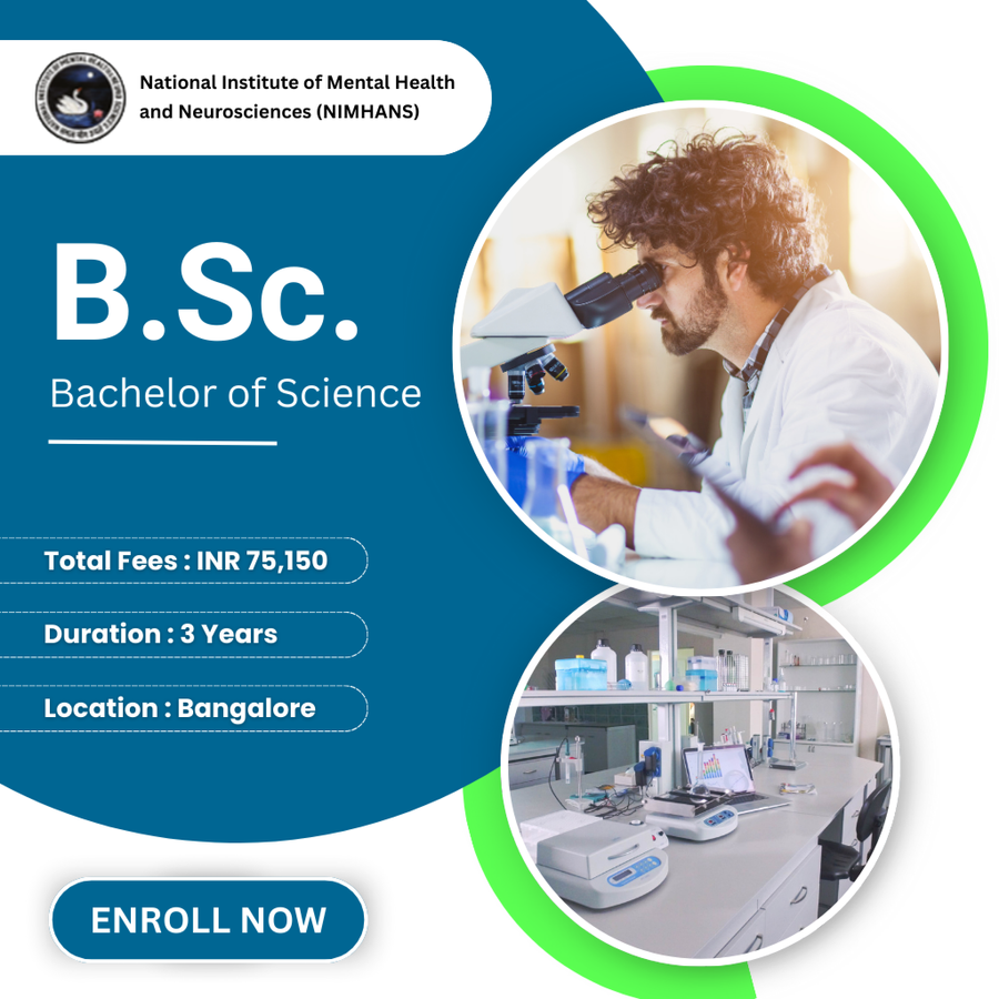 Bachelor of Science (B.Sc) at National Institute of Mental Health and Neurosciences (NIMHANS), Bengaluru/Bangalore