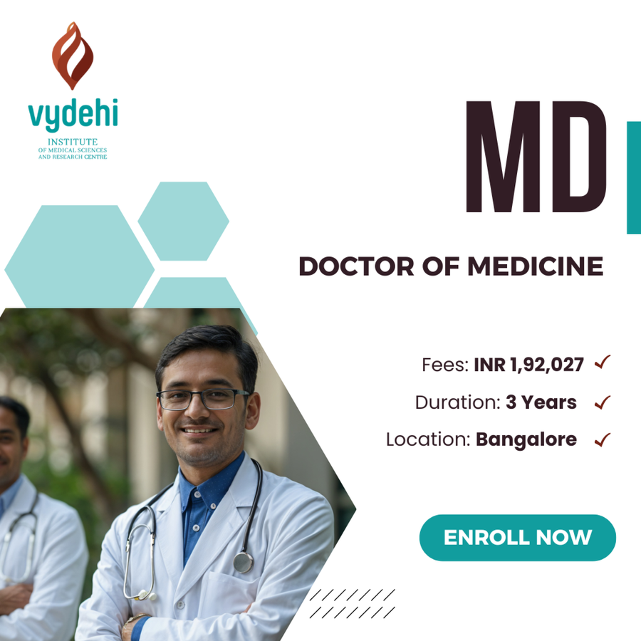 Doctor of Medicine (MD) at Vydehi Institute of Medical Sciences and Research Centre, Bengaluru/Bangalore