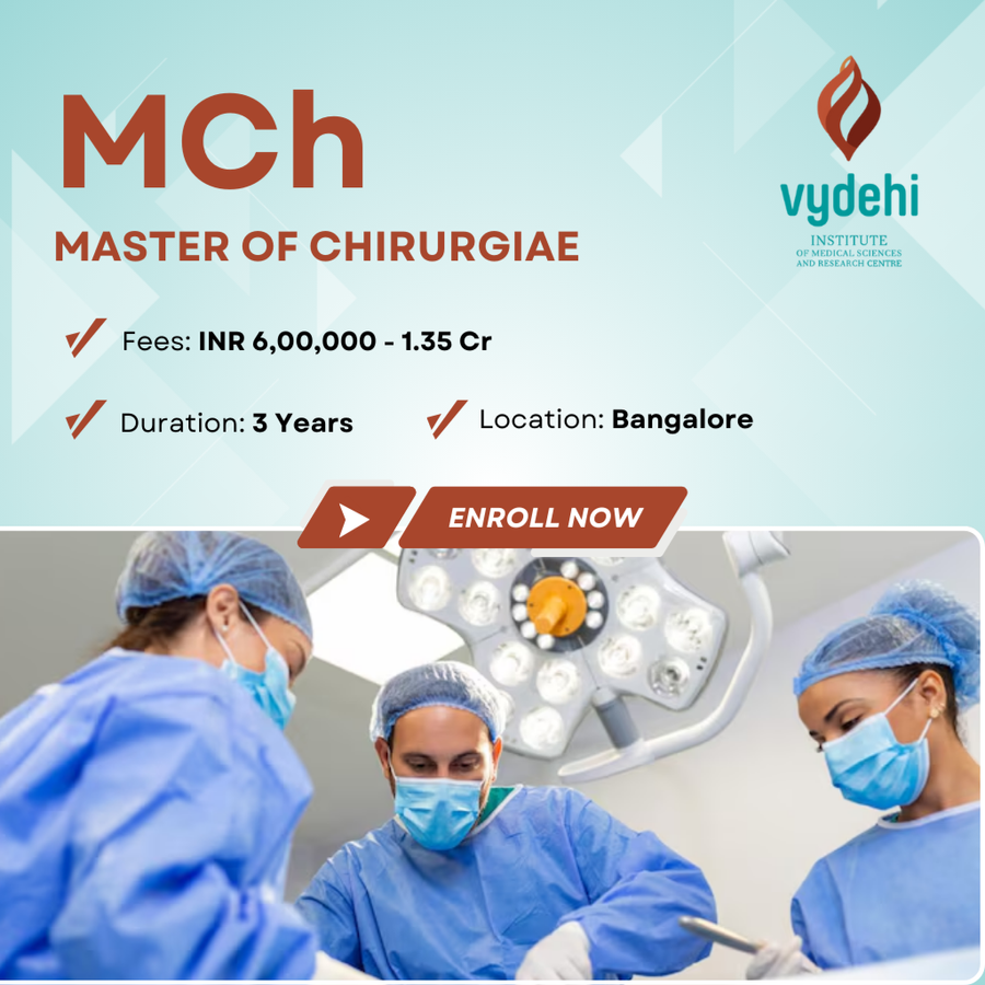 Master of Chirurgiae (M.Ch) at Vydehi Institute of Medical Sciences and Research Centre, Bengaluru/Bangalore