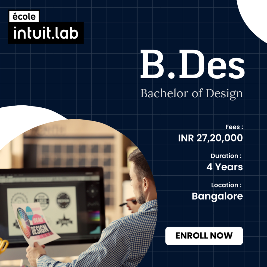 Bachelor of Design (B.Des) at Ecole Intuit Lab, Bengaluru/Bangalore
