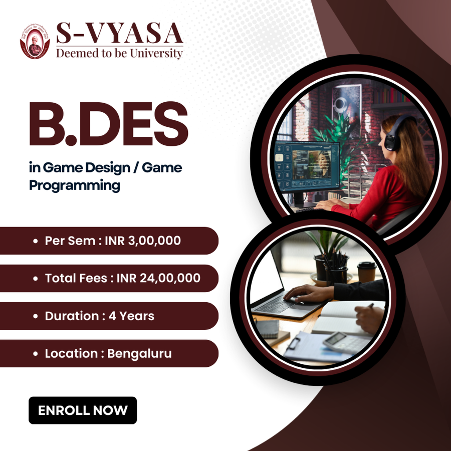 B.Des in Game Design / Game Programming at S-VYASA (Deemed-to-be-University), Bengaluru/Bangalore