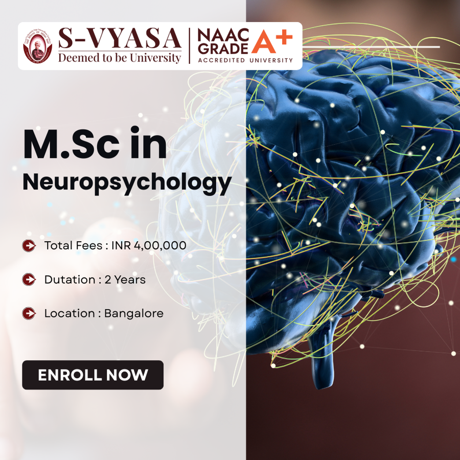 M.Sc. in Neuropsychology at S-VYASA (Deemed-to-be-University), Bengaluru/Bangalore