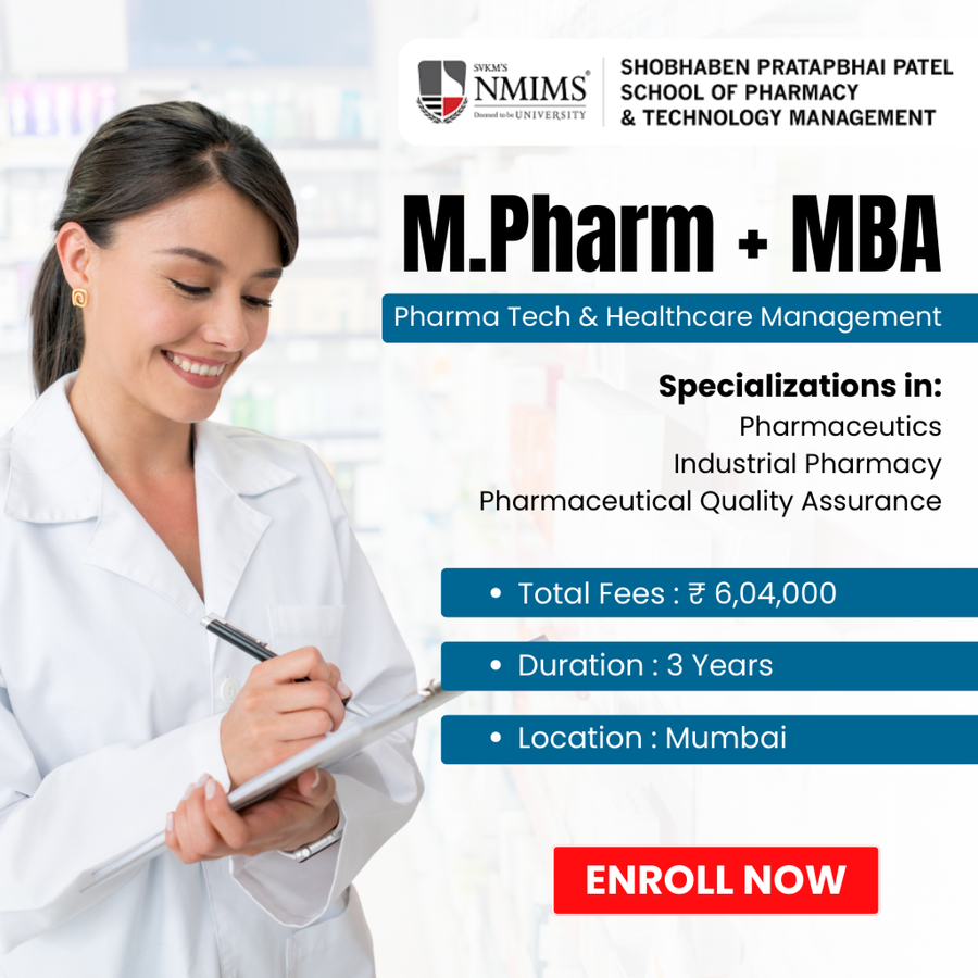 M.Pharm + MBA (Pharma Tech & Healthcare Management) at Shobhaben Pratapbhai Patel School of Pharmacy & Technology Management (SPPSPTM), Mumbai (All Areas)