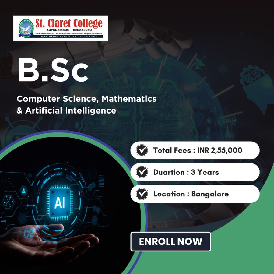B.Sc. in Computer Science, Mathematics & Artificial Intelligence (CMA) at St. Claret College (Autonomous), Bengaluru/Bangalore