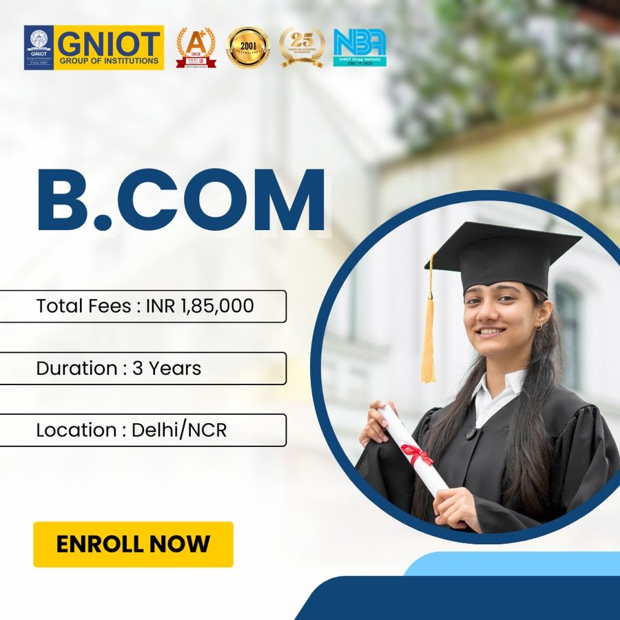 Bachelor of Commerce (B.Com) at GNIOT Group of Institutions, Delhi/NCR