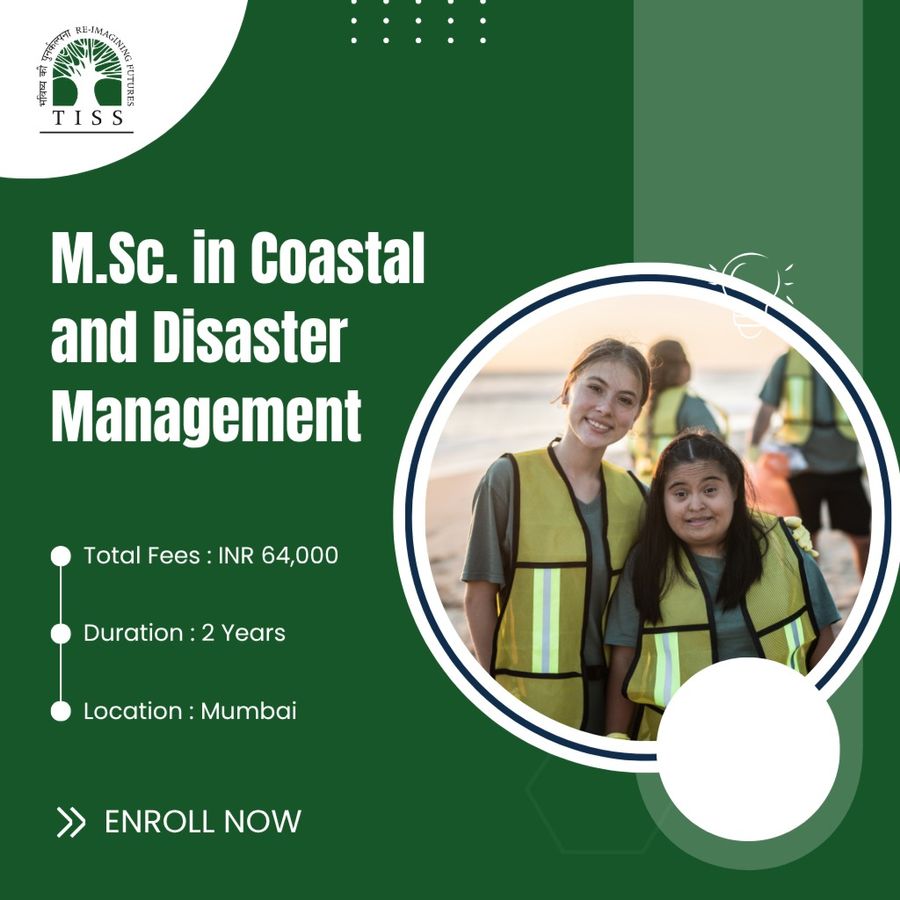 M.Sc. in Coastal and Disaster Management at Tata Institute of Social Sciences (TISS), Mumbai (All Areas)