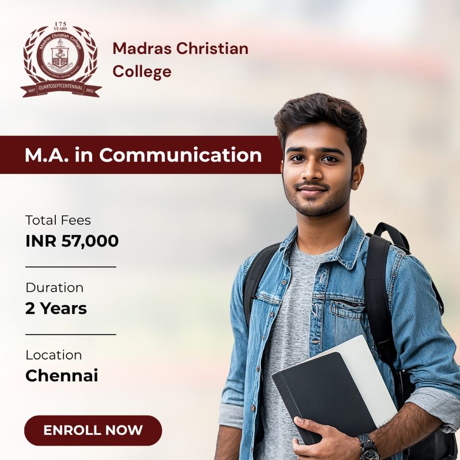 M.A. in Communication at Madras Christian College (MCC), Bengaluru/Bangalore