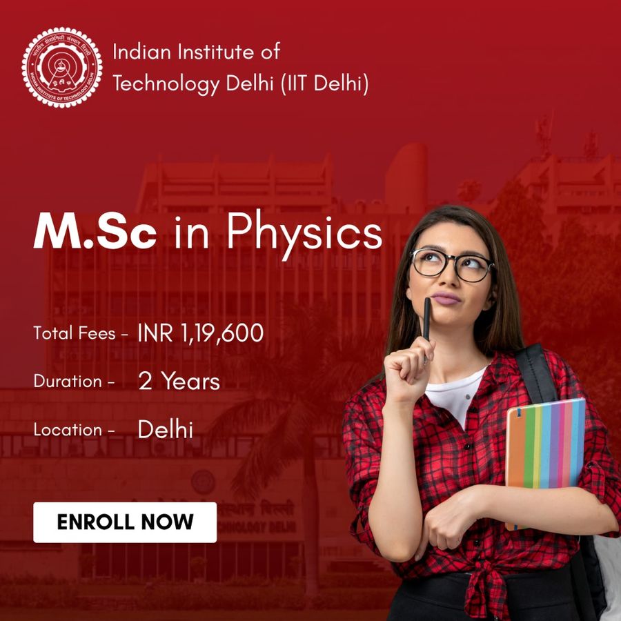 M.Sc in Physics at Indian Institute of Technology Delhi (IIT Delhi), Delhi/NCR