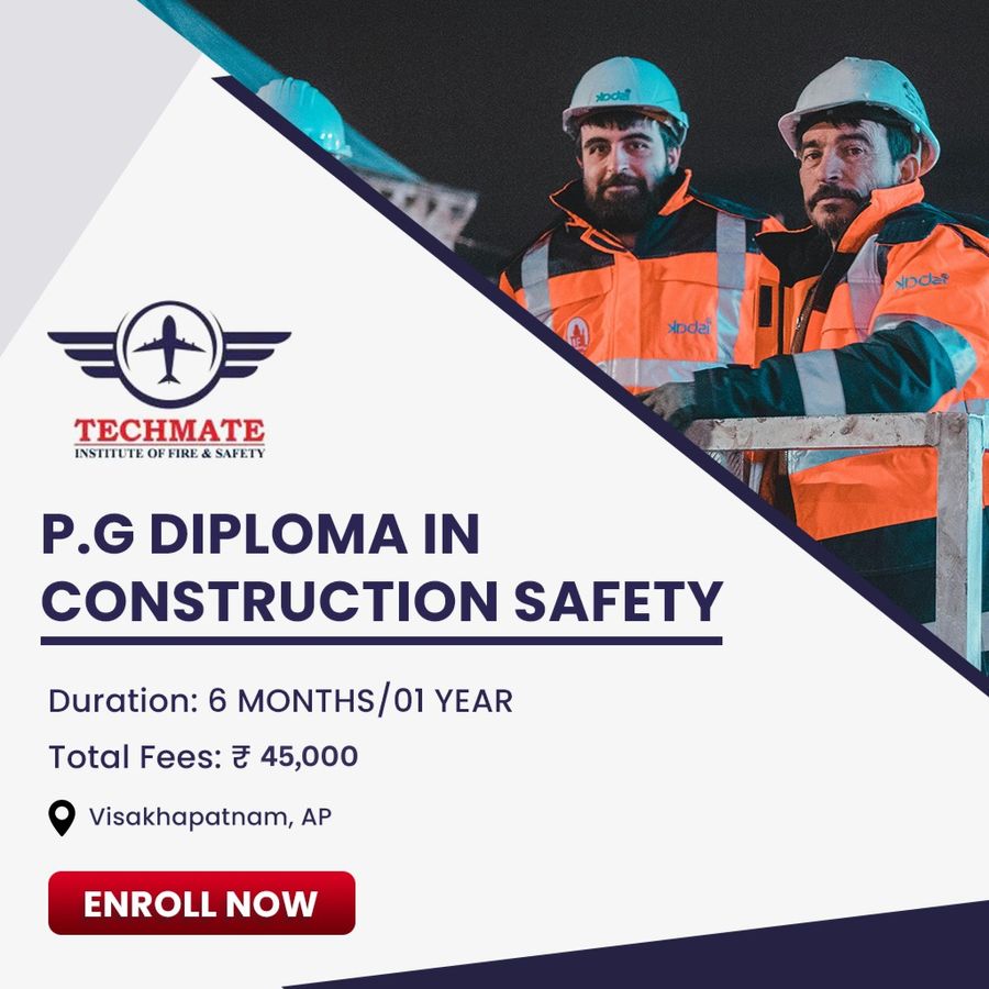P.G Diploma in Construction Safety at TECHMATE INSTITUTE OF FIRE AND SAFETY (TIFS), Visakhapatnam