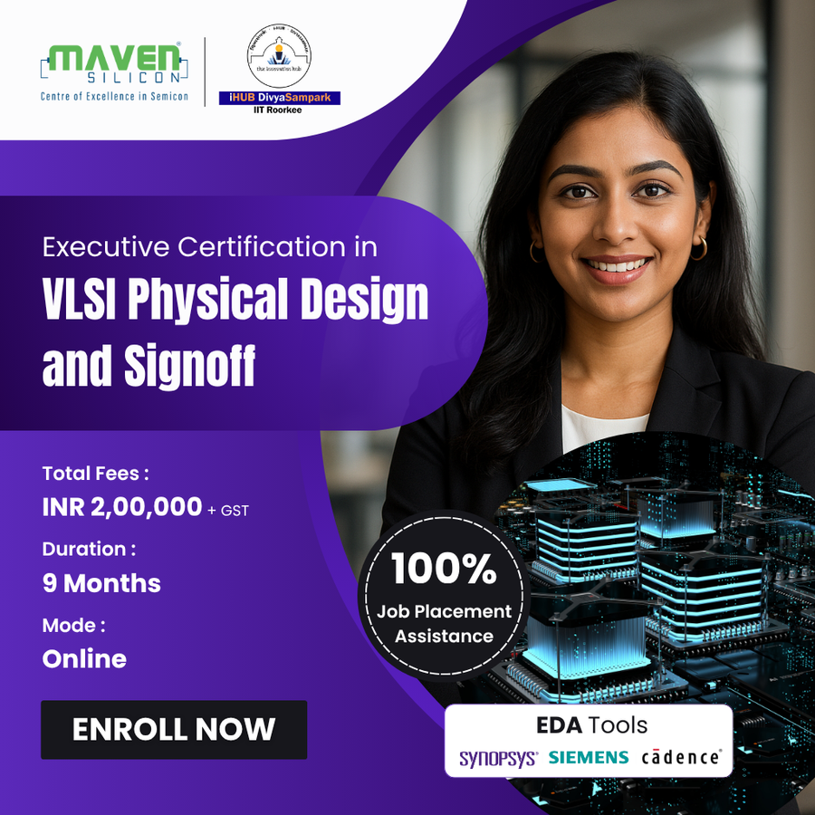 Executive Cert in VLSI Physical Design & Signoff at Maven Silicon, Bengaluru/Bangalore