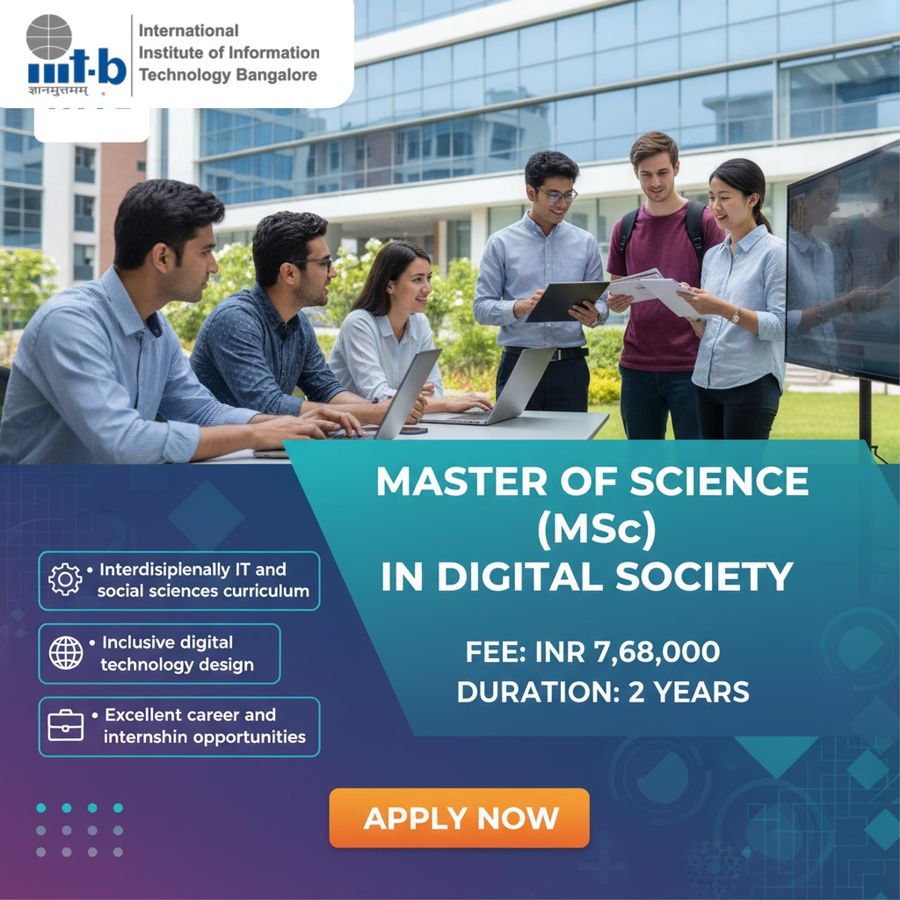 Master of Science (M.Sc) in Digital Society at International Institute of Information Technology, Bengaluru/Bangalore