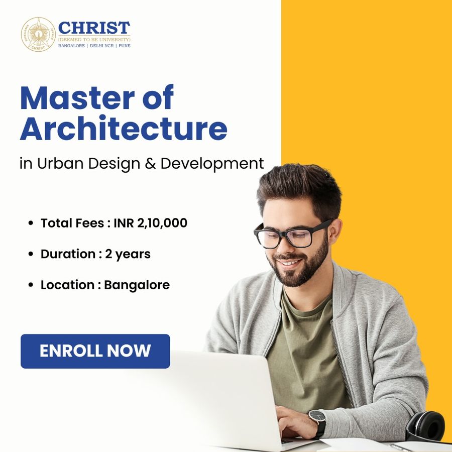 Master of Architecture (M.Arch) at Christ (Deemed to be University), Bengaluru/Bangalore