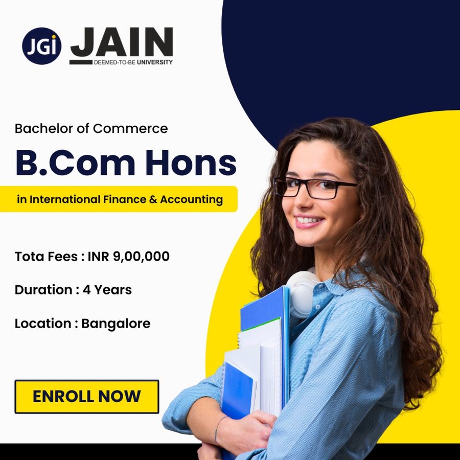 B.Com (Hons) in International Finance & Accounting at Jain (Deemed-to-be University), Bengaluru/Bangalore