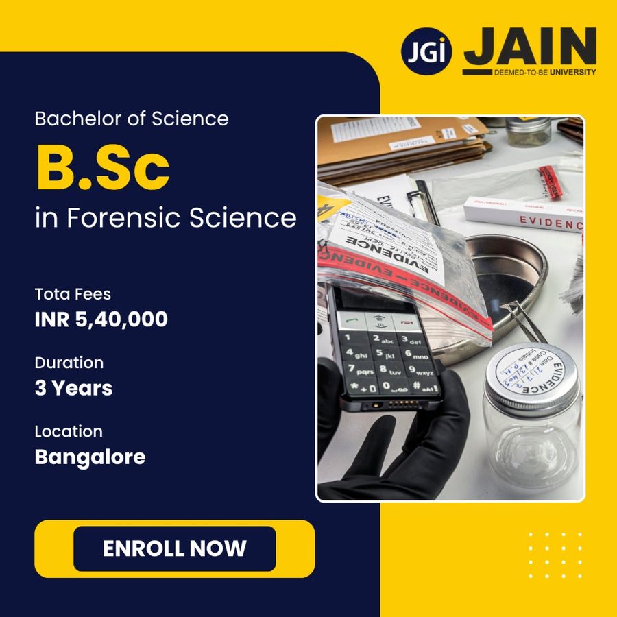 Bachelor of Science (B.Sc) in Forensic Science at Jain (Deemed-to-be University), Bengaluru/Bangalore