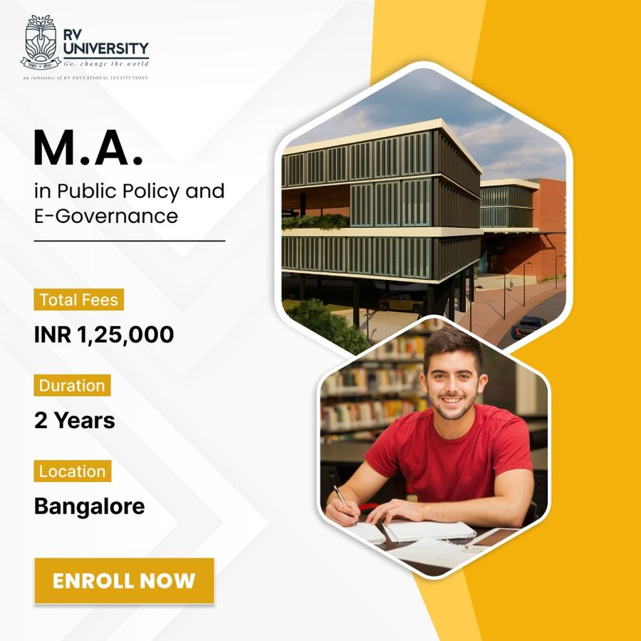 M.A. in Public Policy & E-Governance at R.V. University, Bengaluru/Bangalore
