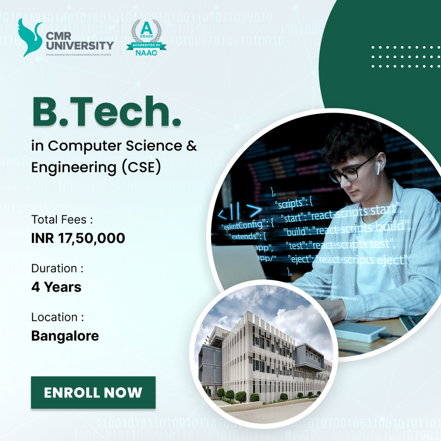 B.Tech in Computer Science & Engineering (CSE) at CMR University, Bengaluru/Bangalore