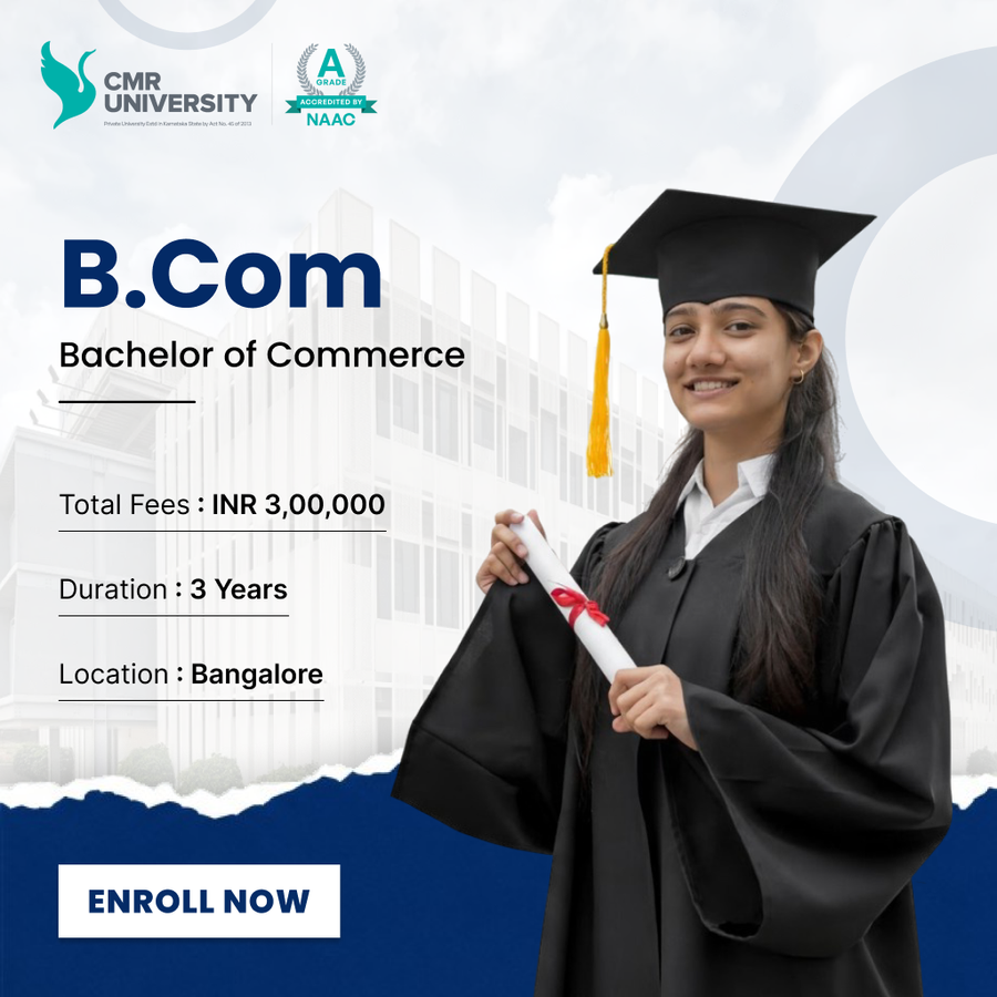 Bachelor of Commerce (B.Com) at CMR University, Bengaluru/Bangalore