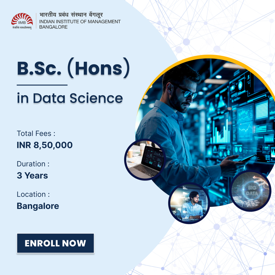 B.Sc (Hons) in Data Sciences at Indian Institute of Management (IIM Bangalore), Bengaluru/Bangalore
