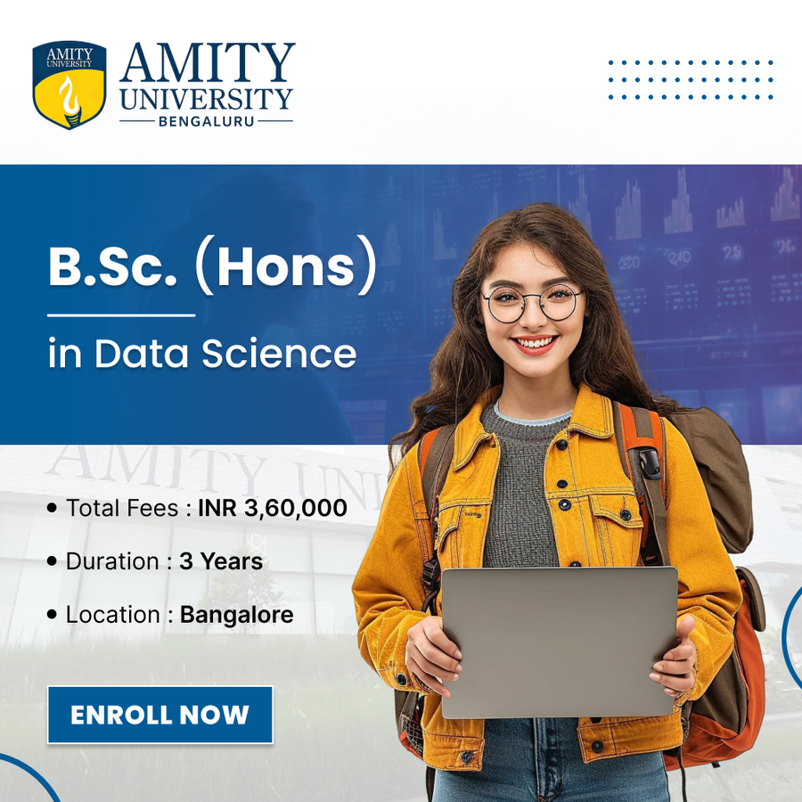 B.Sc (Hons.) in Data Science at Amity University, Bengaluru/Bangalore