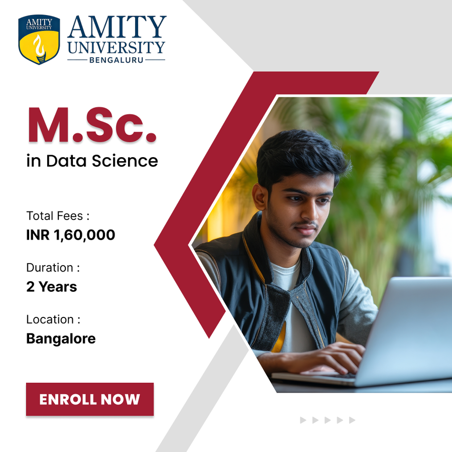 Master of Science (M.Sc) in Data Science at Amity University, Bengaluru/Bangalore