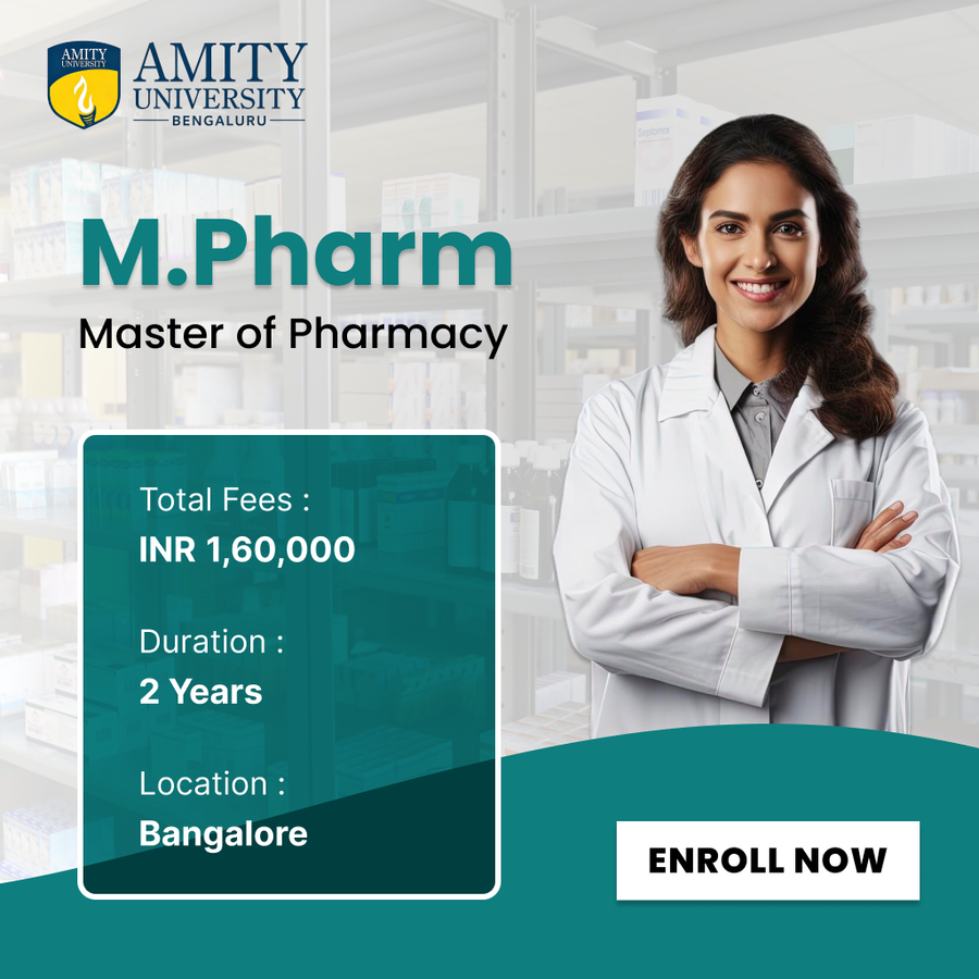 Master of Pharmacy (M.Pharm) at Amity University, Bengaluru/Bangalore