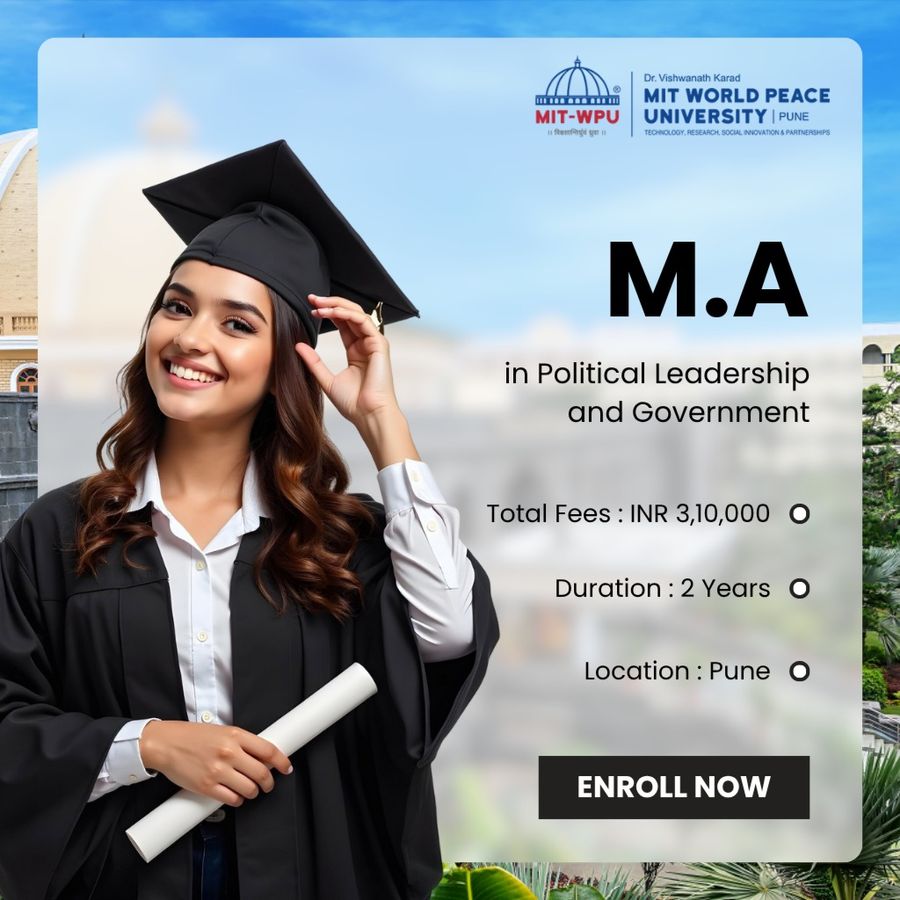M.A. in Political Leadership and Government at MIT World Peace University (MIT-WPU), Pune