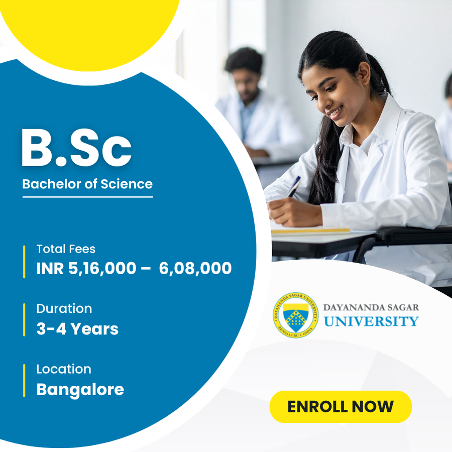 Bachelor of Science (B.Sc) at Dayananda Sagar University, Bengaluru/Bangalore