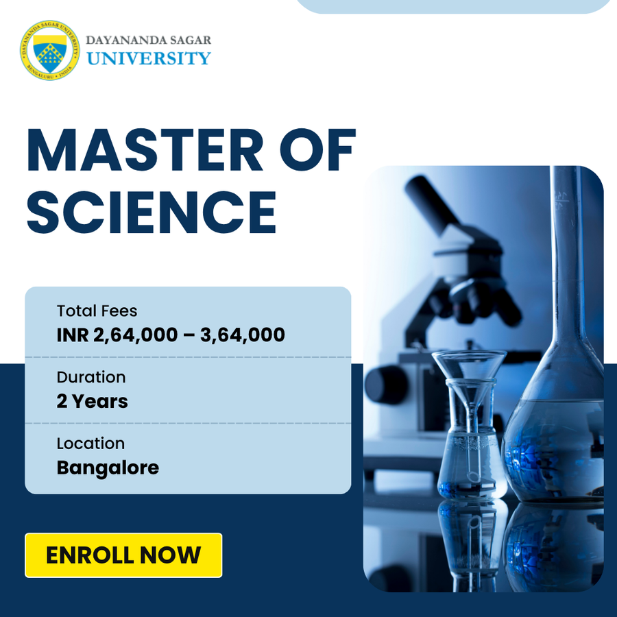 Master of Science (M.Sc) at Dayananda Sagar University, Bengaluru/Bangalore