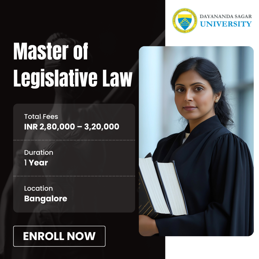 Master of Legislative Law (LLM) at Dayananda Sagar University, Bengaluru/Bangalore