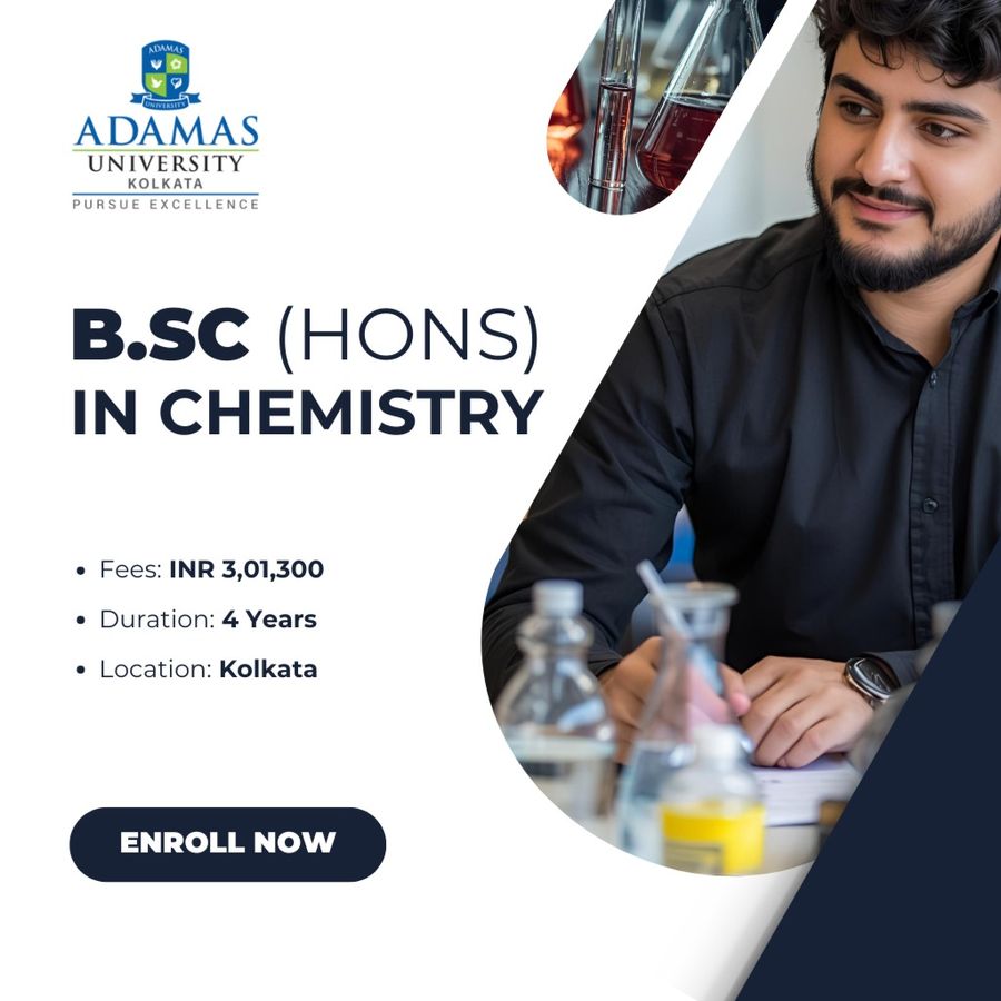 B.Sc (Hons.) in Chemistry at Adamas University, Kolkata