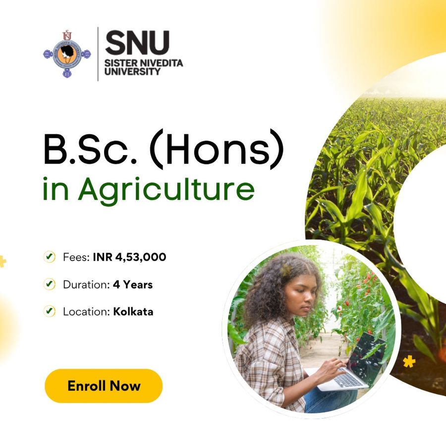 B.Sc (Hons) in Agriculture at Sister Nivedita University, Kolkata