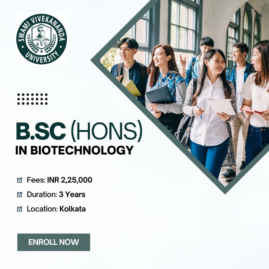 B.Sc (Hons) in Biotechnology at Swami Vivekananda University, Kolkata
