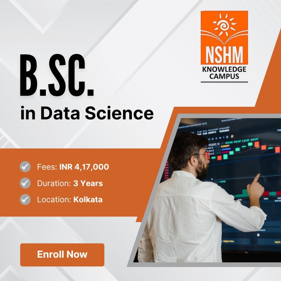 B.Sc in Data Science at NSHM Knowledge Campus, Kolkata